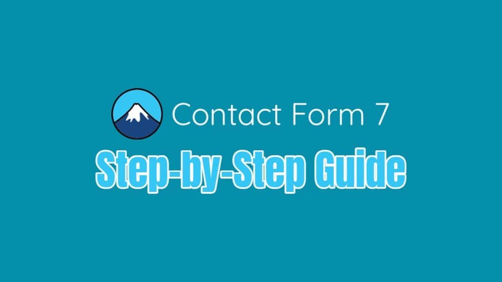 Contact Form 7 WordPress Plugin: A Step-by-Step Guide to Using It