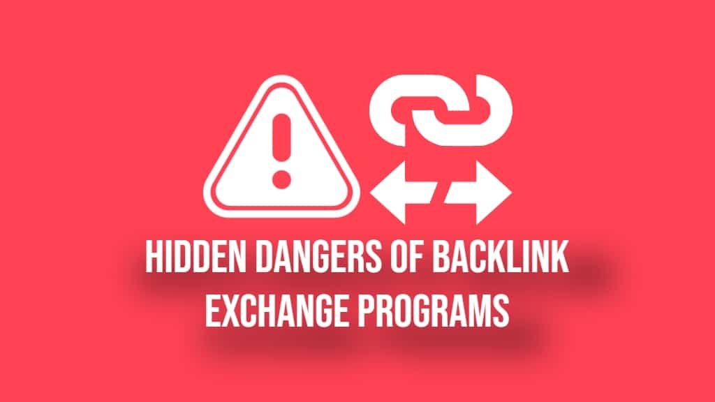Hidden Dangers of Backlink Exchange Programs