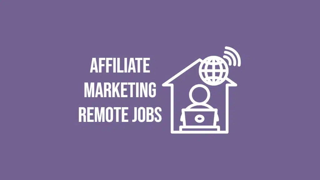 Affiliate Marketing Remote Jobs