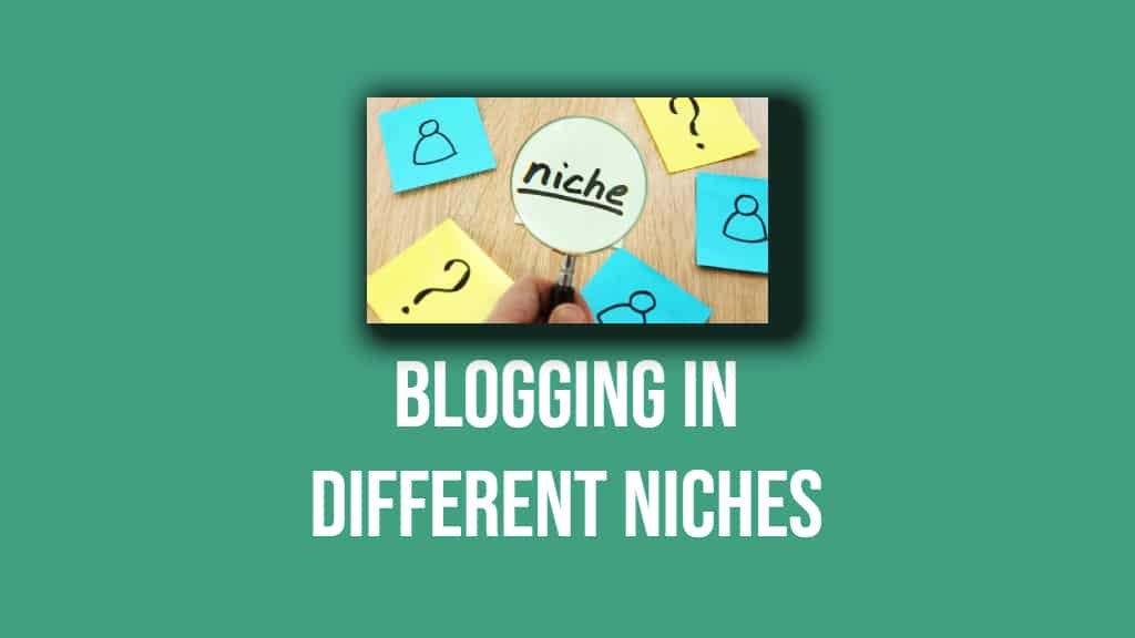 Blogging in Different Niches: A Blogging Coach's Perspective