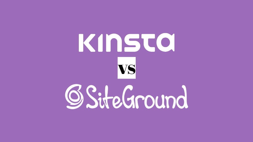Kinsta vs. Siteground
