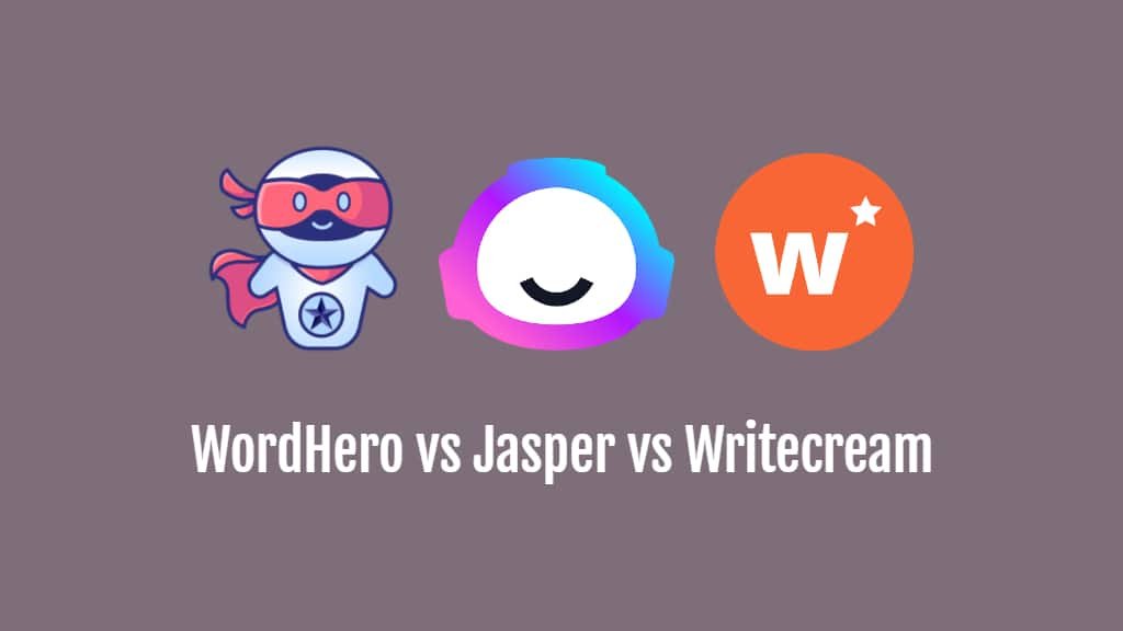 WordHero vs Jasper vs Writecream
